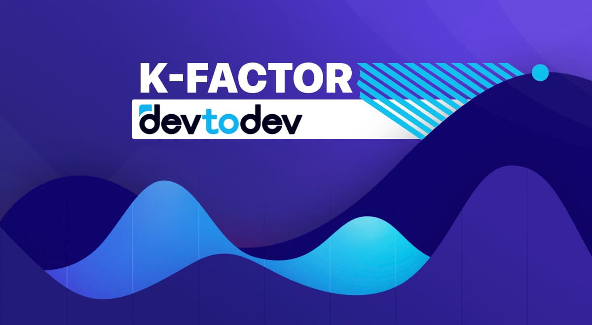 Main Metrics. K-factor Main Metrics. K-factor