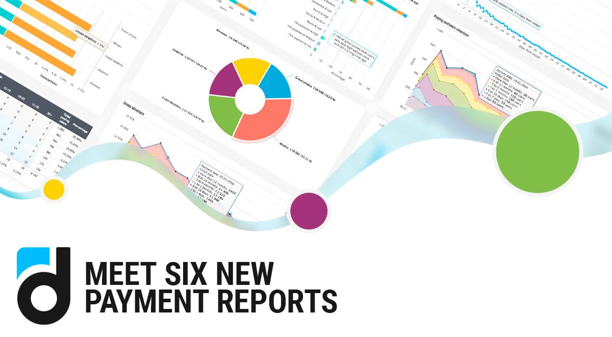 Meet 6 New Payment Reports