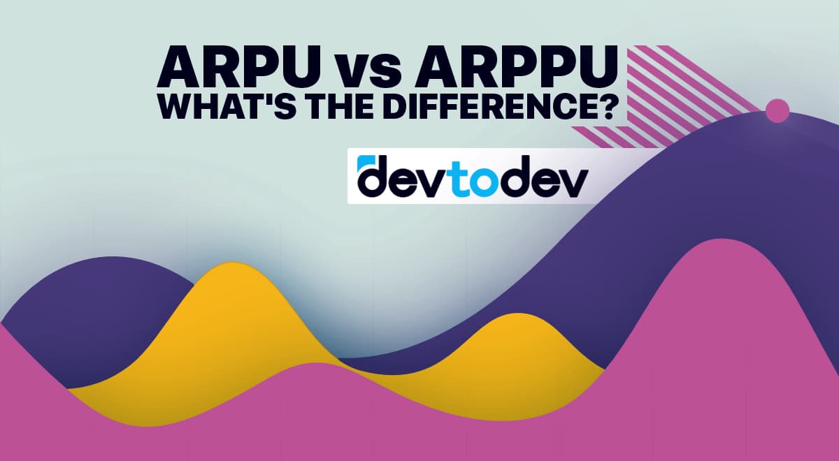 Main Metrics. ARPU and ARPPU: What's the Difference?