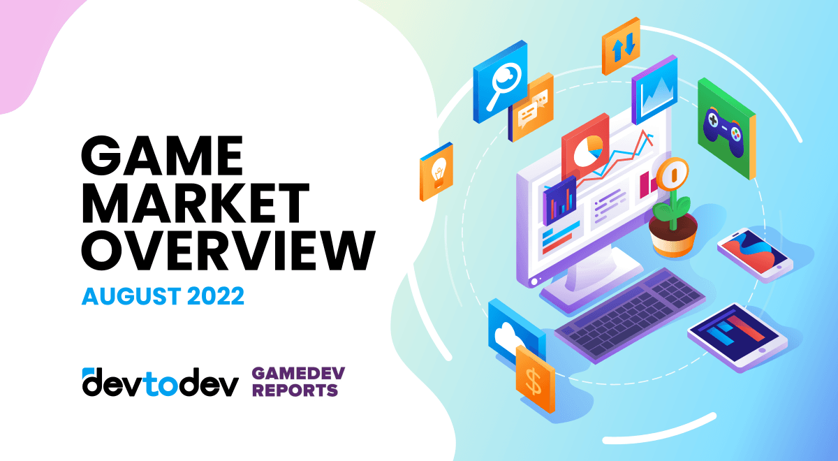 Game Market Overview. The Most Important Reports Published in August 2022