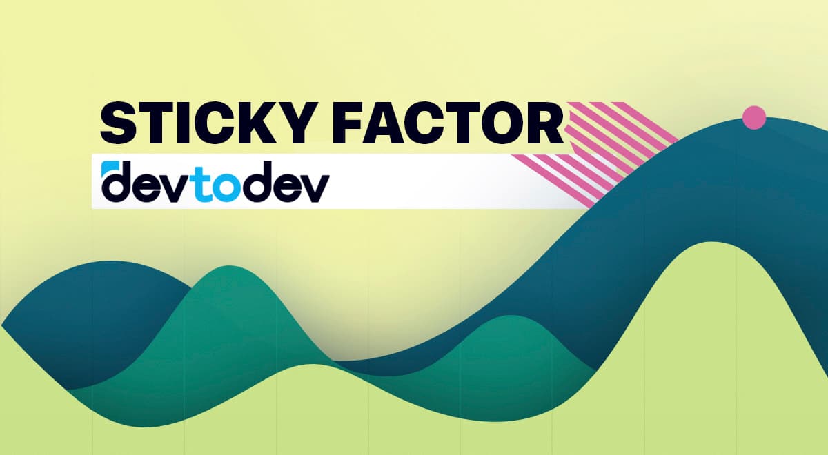 Main Metrics. Sticky Factor Main Metrics. Sticky Factor