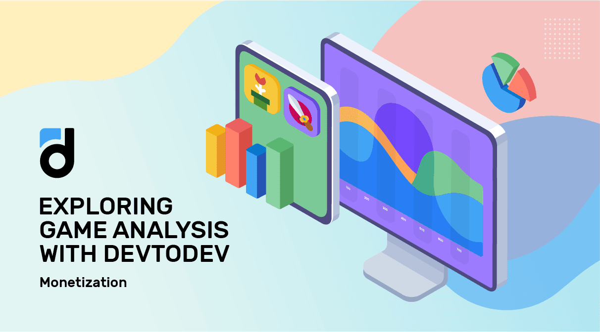 Exploring Game Analysis with Devtodev: Monetization Exploring Game Analysis with Devtodev: Monetization