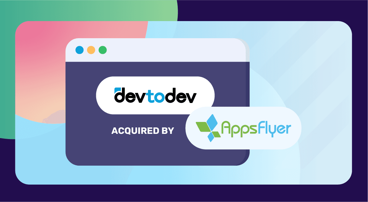 Exciting Update: devtodev acquired by AppsFlyer Exciting Update: devtodev acquired by AppsFlyer