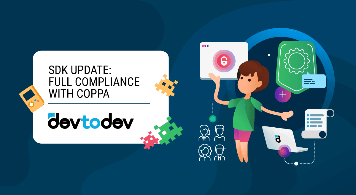 SDK Update: Full Compliance with COPPA SDK Update: Full Compliance with COPPA