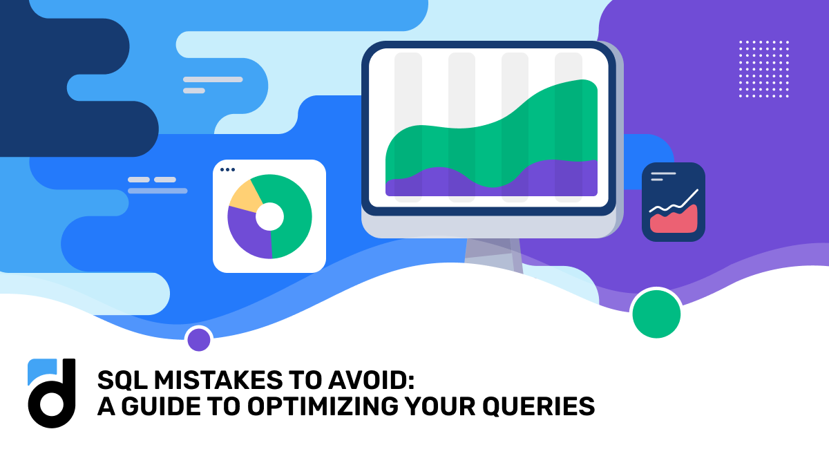 SQL Mistakes to Avoid: A Guide to Optimizing Your Queries