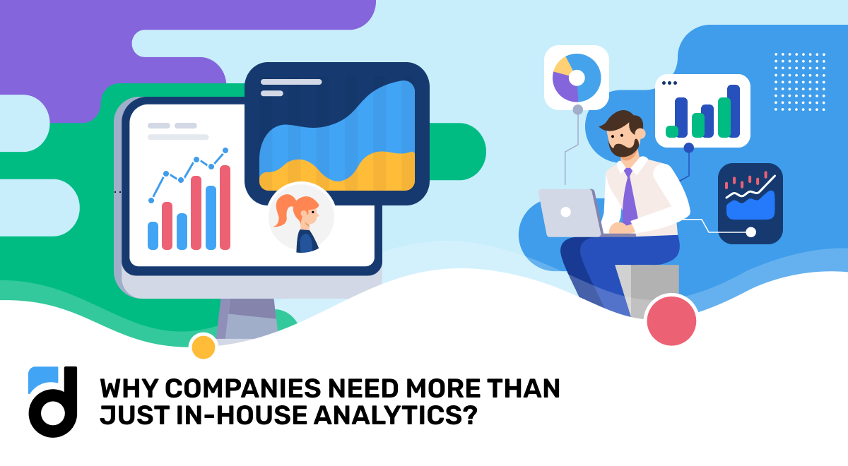 Why Companies Need More Than Just In-house Analytics