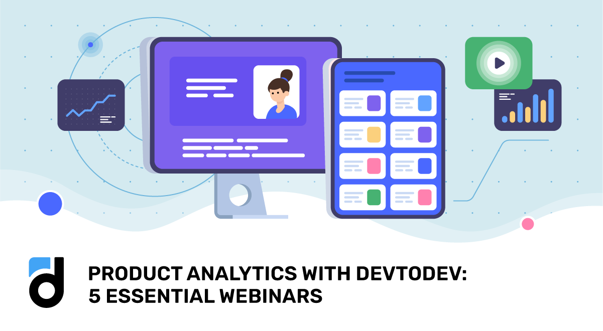 Product Analytics with Devtodev: 5 Essential Webinars