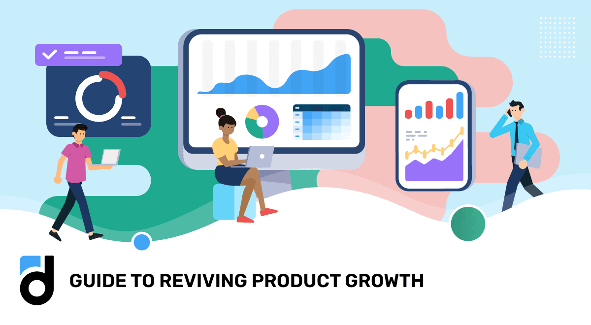 Guide to Reviving Product Growth Guide to Reviving Product Growth